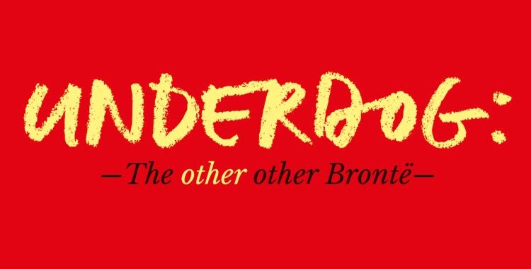 Underdog: The Other Other Brontë
